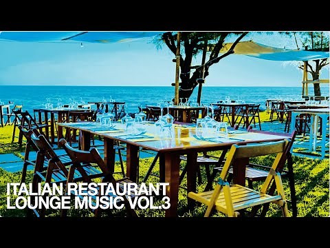 The Best Italian Songs for Restaurant Music |2024 |Lounge and Chillout Vol. 3
