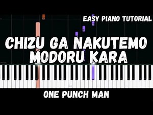 One Punch Man - Chizu Ga Nakutemo Modoru Kara (Easy Piano Tutorial)