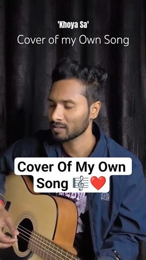 Cover of my Own Song 'Khoya Sa' ❤️