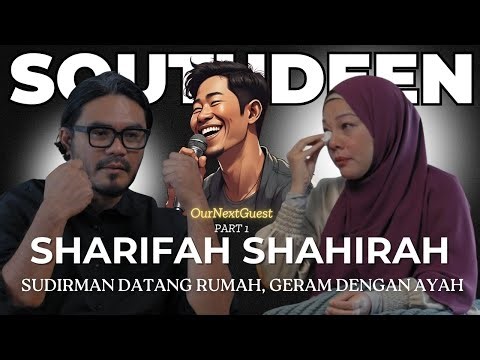 “Sudirman Datang Rumah, Geram Dengan Ayah” OurNextGuest #1/3 : Sharifah Shahirah