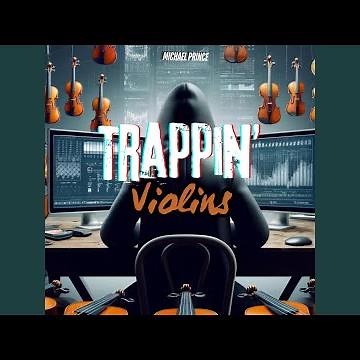 Trappin' Violins (feat. zdanbeats)