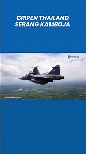 Jet Tempur Gripen Thailand Dikerahkan Perdana Serang Kamboja