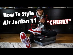HOW TO STYLE Air Jordan 11 "Cherry" Varsity Red Sneakers