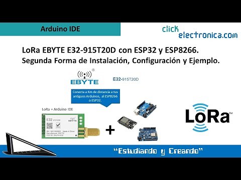 LoRa EBYTE E32-915T20D con ESP32 y ESP8266. Segunda Forma de Instalación, Configuración y Ejemplo.