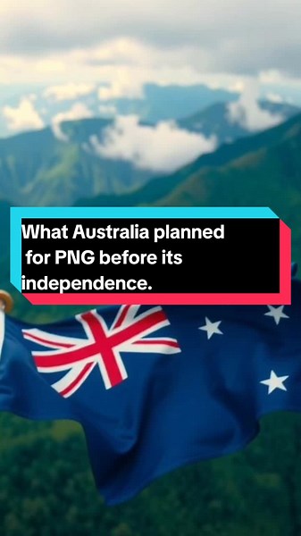 Ever wondered what Australia planned for Papua New Guinea before its independence in 1972? #australia🇦🇺 #australiapng🇦🇺🇵🇬 #pngindependence #pngtiktok🇵🇬 #fypシ゚viral