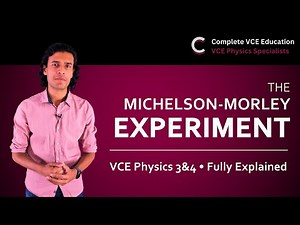 VCE PHYSICS 3&4: The Michelson-Morley Experiment - FULLY EXPLAINED
