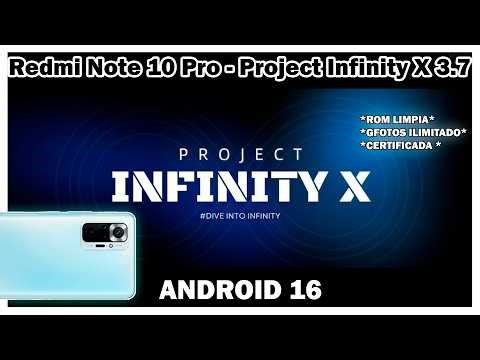 Redmi Note 10 Pro - Project Infinity X 3.7 LA MEJOR ROM AOSP ! SUPER !