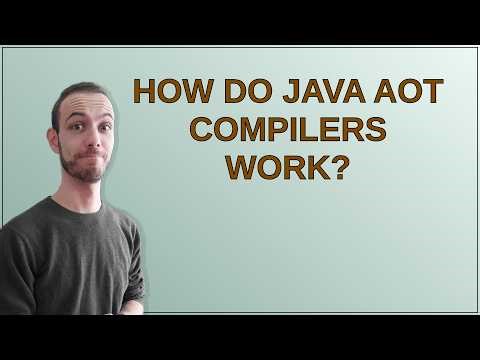 Softwareengineering: How do Java AOT compilers work?
