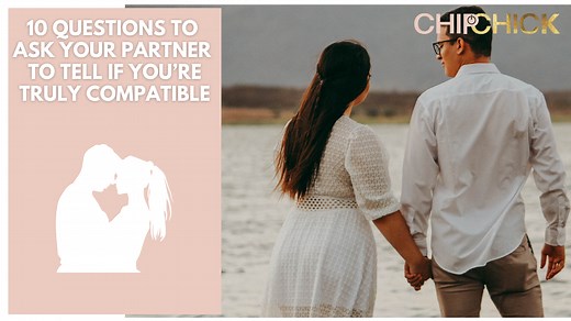 10 Questions To Ask Your Partner To Tell If You’re Truly Compatible