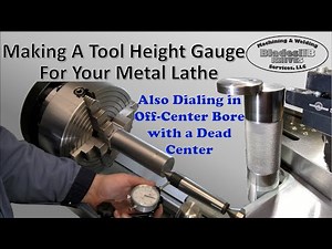 Tool Height Gauge For PM 1440TL Lathe - Off Center Boring, and Some Knurling