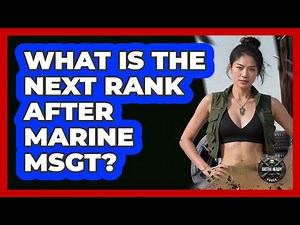 What Is the Next Rank After Marine MSgt?