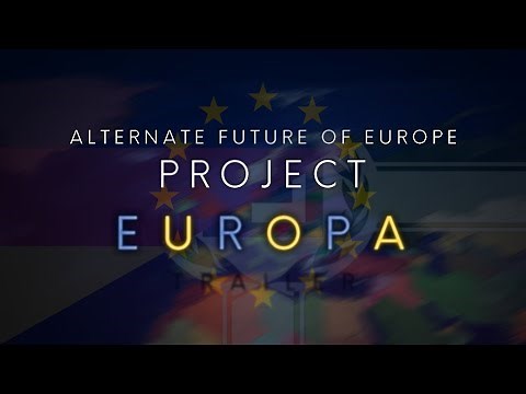 Alternate Future of Europe | Project Europa | THE MOVIE