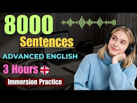 🔥 8000 Advanced English Sentences for Daily Conversation | 3 Hours of Fluent Practice