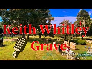 Famous Graves Keith Whitley Grave in Spring Hill Cemetery Nashville Tennessee