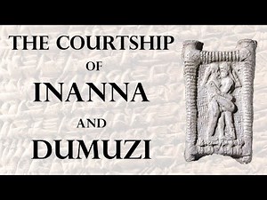 The Courtship of Inanna and Dumuzi