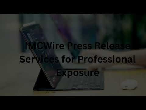 IMCWire Press Release Services for Professional Exposure