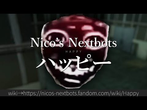 Nico's Nextbots "Happy" in 30 seconds