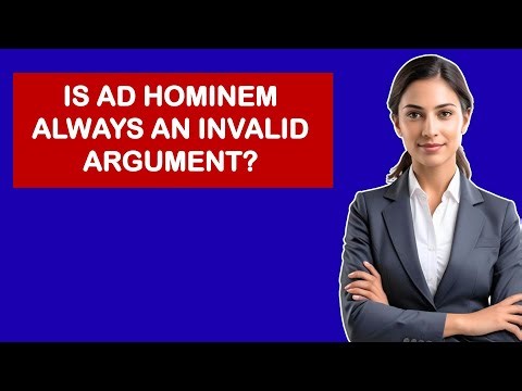 Is Ad Hominem Always An Invalid Argument?