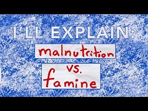 Do you know the difference between hunger, malnutrition, and famine?