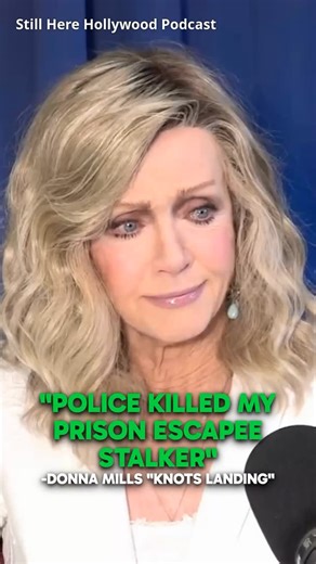 “Police Killed My Prison Escapee Stalker” -Donna Mills “Knots Landing” @thedonnamills @stillherehwood @stevekmetko @jimlichtenstein @stillherenetwork #stalker #knotslanding | Still Here Hollywood Podcast