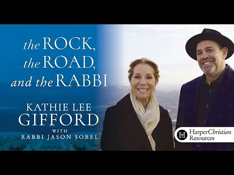 The Rock, the Road, & the Rabbi Video Bible Study Session 1 - Kathie Lee Gifford & Rabbi Jason Sobel