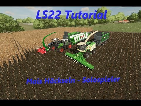 LS22 Tutorial - Mais Häckseln als Solospieler