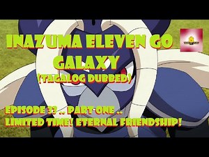 INAZUMA ELEVEN GO GALAXY | Episode 33 Part 1 | Tagalog Dubbed | Manong Reaction