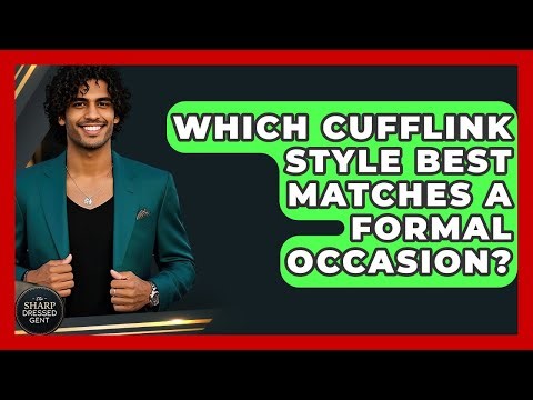 Which Cufflink Style Best Matches A Formal Occasion? - The Sharp Dressed Gent