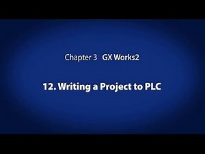 3. GX Works2 － Writing a Project to PLC〈Your First PLC (13/19)〉