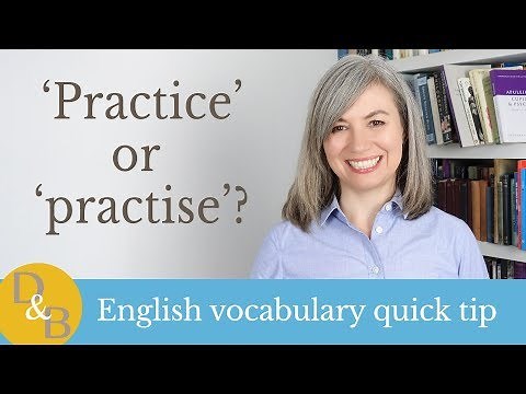 Practise or practice?