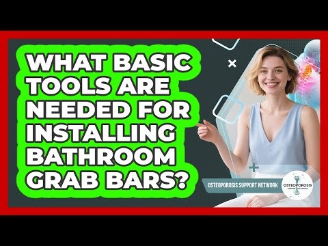 What Basic Tools Are Needed For Installing Bathroom Grab Bars?