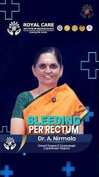 Understanding Bleeding Per Rectum | Insights by Dr. Nirmala | Royal Care Hospitals