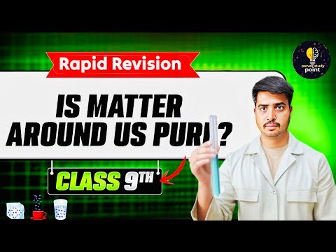 Is Matter around us Pure in 20 Minutes🔥| Class 9th rapid Revision | Parvez Study Point