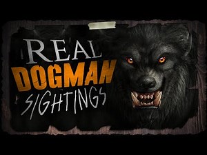 4 Allegedly REAL Dogman Sightings