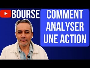 COMMENT ANALYSER UNE ACTION - POUR GAGNER EN BOURSE