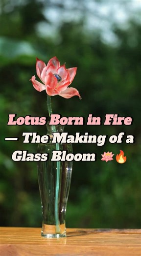Lotus Born in Fire: Crafting a Glass Bloom