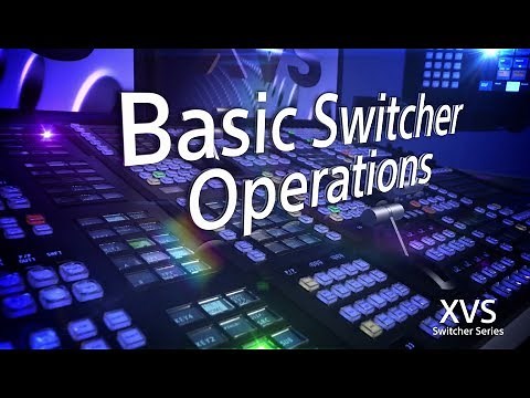 XVS Series Training Video (Basic Switcher Operations)