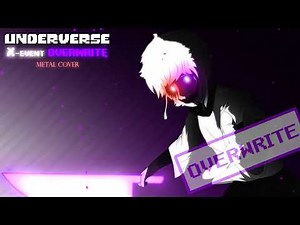 Underverse || X-event Overwrite Metal cover (By DAGARGo)