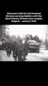 Shermans with the 3rd Armored Division carrying Soldiers with the 83rd Infantry Division near Langlire Belgium - January 1945 - NARA | World War Pictures