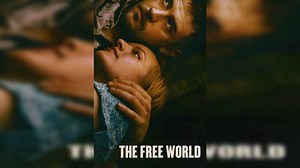 The Free World | Release Date, Reviews, Cast, and Where to Watch