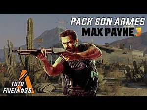 FR | FIVEM : PACK SON ARMES MAX PAYNE 3 ! [TUTO FIVEM #36]