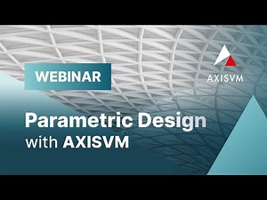 Parametric Design with AXISVM featuring Summum Engineering and ARC-S Innovation & Technology