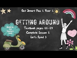 GET SMART PLUS 4 YEAR 4 | TEXTBOOK PAGES 68-69 | MODULE 6 GETTING AROUND | LET’S READ 3