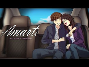 AMARTE 💖 Mc Jozeph & DanielHavi (Rap Romántico)