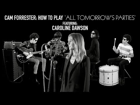 'All Tomorrow's Parties' by The Velvet Underground - Cam Forrester ft. Caroline Dawson (& Tutorial)