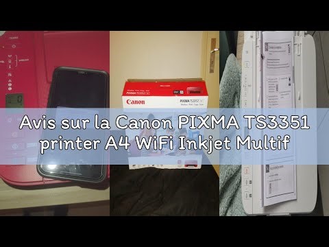 Avis sur la Canon PIXMA TS3351 printer A4 WiFi Inkjet Multifunction (printer, Scan, Copy),White