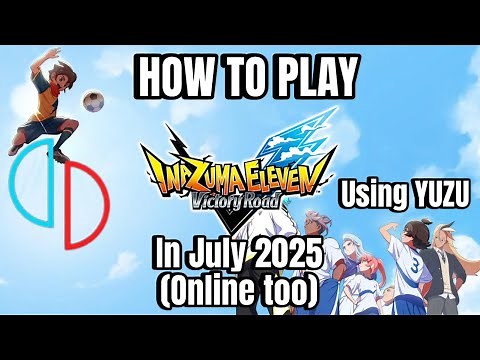 How to Play Inazuma Eleven: Victory Road in 2025 – Full YUZU Setup + Online Guide 🔥