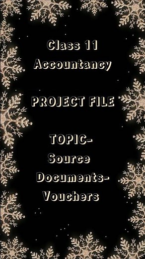 Class11| PROJECT FILE📒| Accountancy| Topic- Source Documents-VOUCHERS|#class11#project#account#notes