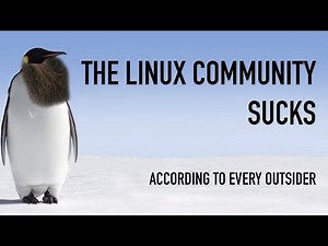 The Linux Community Sucks: According to Almost Every Outsider