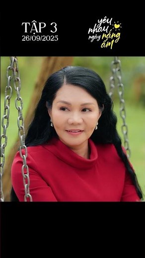 Yêu Nhau Ngày Nắng Ấm | Trailer tập 3 | 20h Thứ sáu ngày 26/09/2025